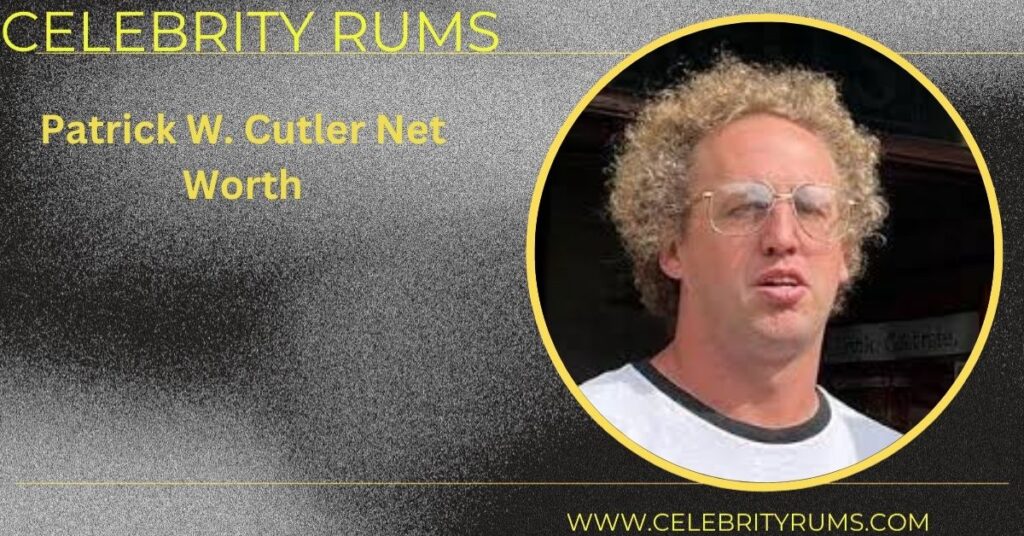 Patrick W. Cutler Net Worth 2025: Career, Bio, And More - Celebrity Rums