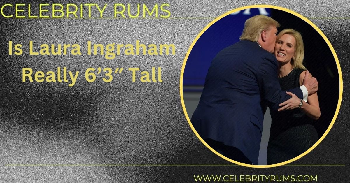 Is Laura Ingraham Really 6’3″ Tall? Everything About Her Height, Husband, Career, and Net Worth