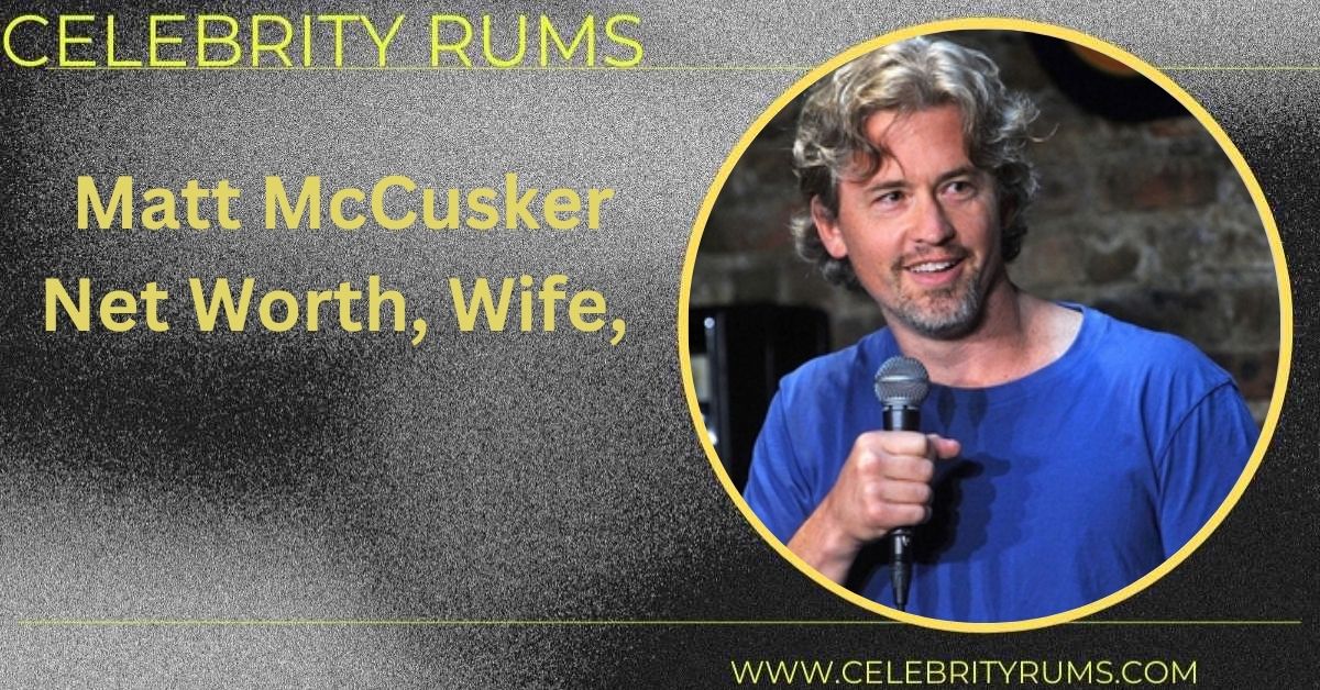 Matt McCusker Net Worth, Wife,